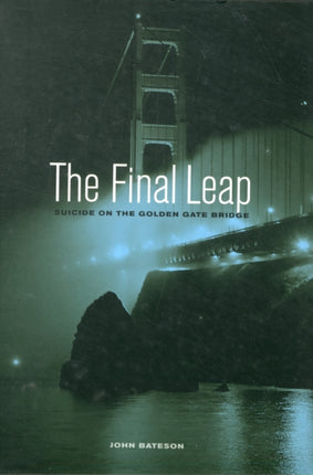 The Final Leap: Suicide on the Golden Gate Bridge