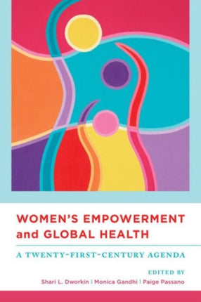 Women's Empowerment and Global Health: A Twenty-First-Century Agenda