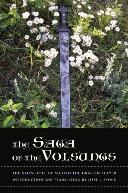 The Saga of the Volsungs: The Norse Epic of Sigurd the Dragon Slayer