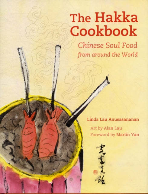 The Hakka Cookbook: Chinese Soul Food from around the World