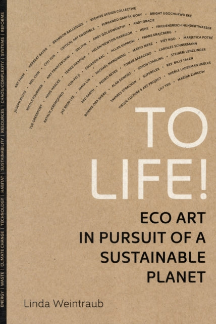 To Life!: Eco Art in Pursuit of a Sustainable Planet