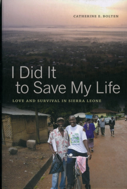 I Did It to Save My Life: Love and Survival in Sierra Leone