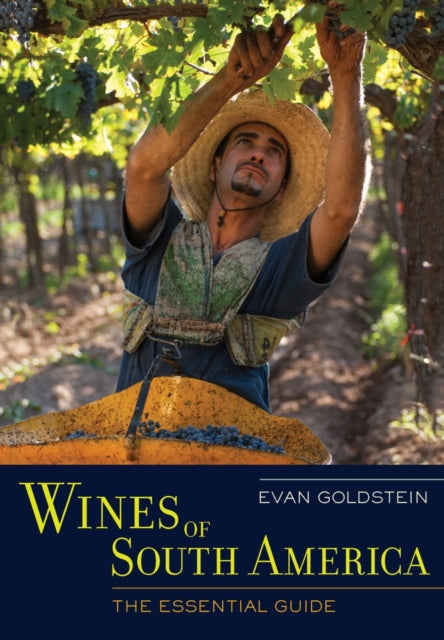 Wines of South America: The Essential Guide