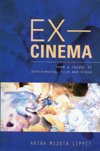 Ex-Cinema: From a Theory of Experimental Film and Video