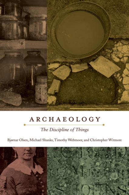 Archaeology: The Discipline of Things