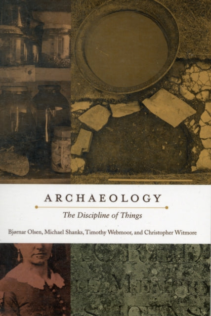 Archaeology: The Discipline of Things