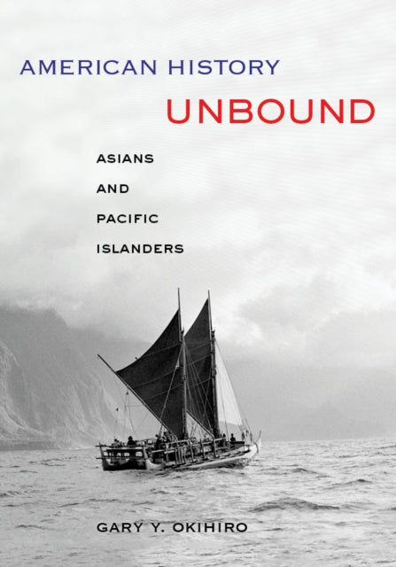 American History Unbound: Asians and Pacific Islanders