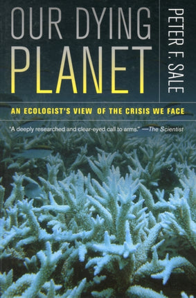 Our Dying Planet: An Ecologist's View of the Crisis We Face