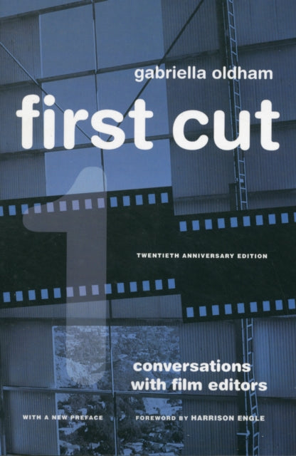 First Cut: Conversations with Film Editors