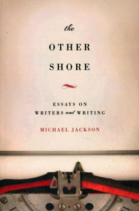 The Other Shore: Essays on Writers and Writing