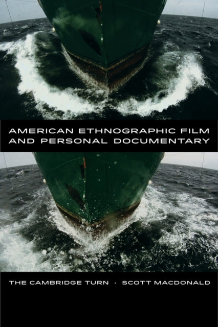 American Ethnographic Film and Personal Documentary: The Cambridge Turn