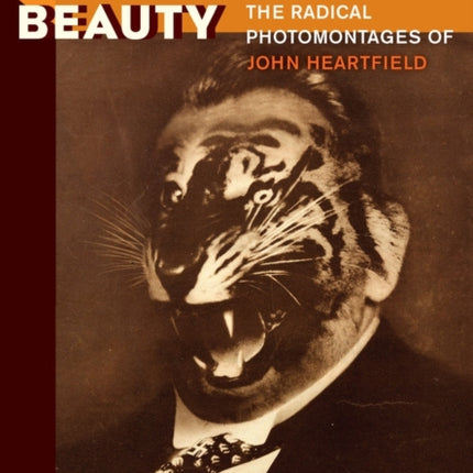 Revolutionary Beauty: The Radical Photomontages of John Heartfield