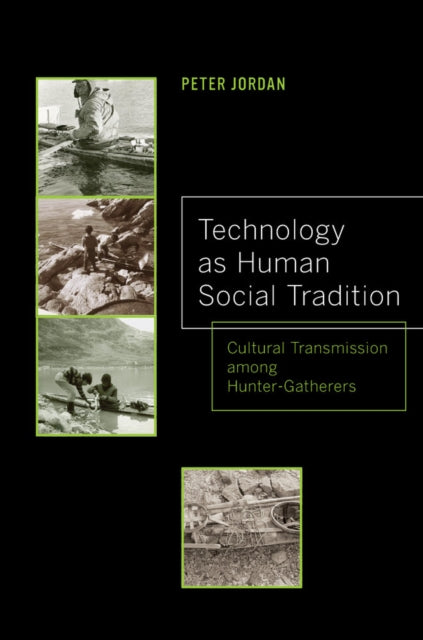 Technology as Human Social Tradition: Cultural Transmission among Hunter-Gatherers