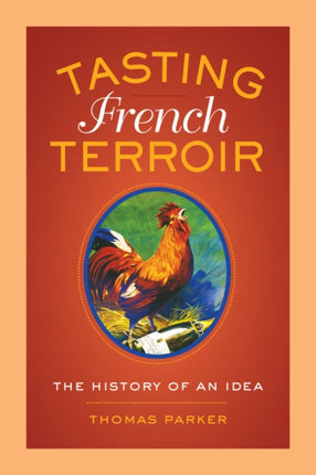 Tasting French Terroir: The History of an Idea