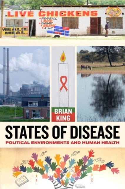 States of Disease: Political Environments and Human Health