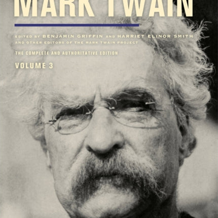 Autobiography of Mark Twain, Volume 3: The Complete and Authoritative Edition