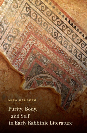Purity Body and Self in Early Rabbinic Literature