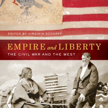 Empire and Liberty: The Civil War and the West