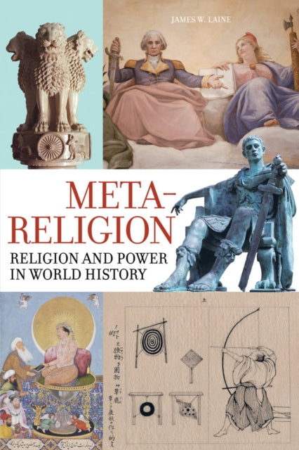 Meta-Religion: Religion and Power in World History