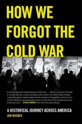 How We Forgot the Cold War: A Historical Journey across America