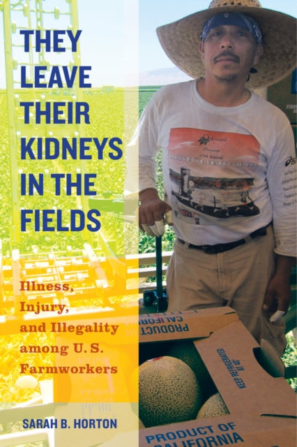 They Leave Their Kidneys in the Fields  Injury
