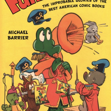 Funnybooks: The Improbable Glories of the Best American Comic Books