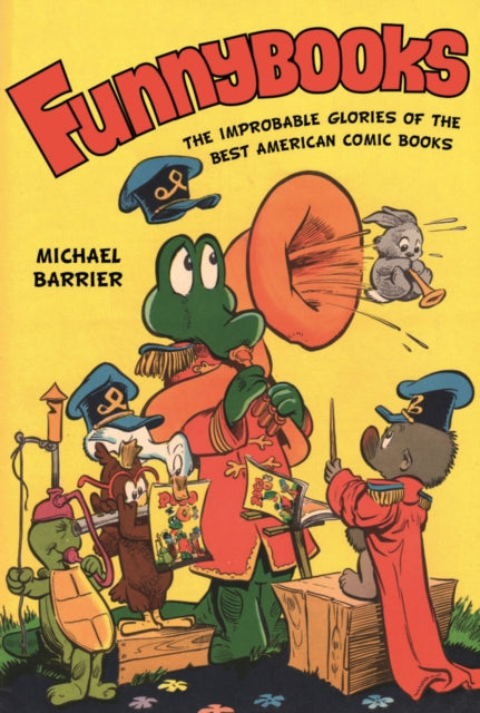 Funnybooks: The Improbable Glories of the Best American Comic Books