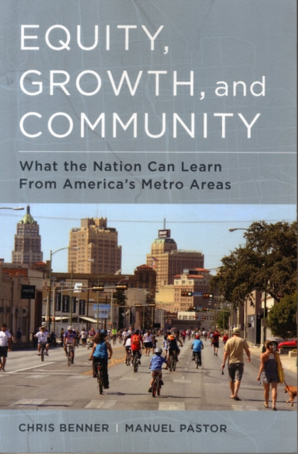 Equity, Growth, and Community: What the Nation Can Learn from America's Metro Areas