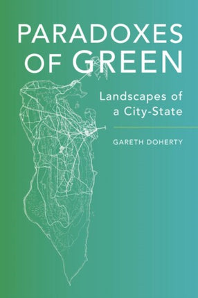 Paradoxes of Green Landscapes of a CityState