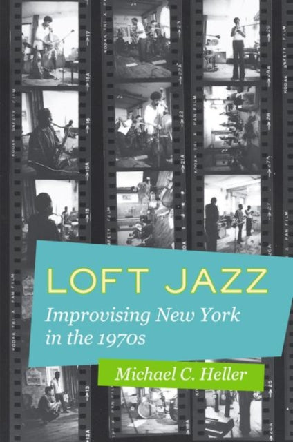 Loft Jazz: Improvising New York in the 1970s