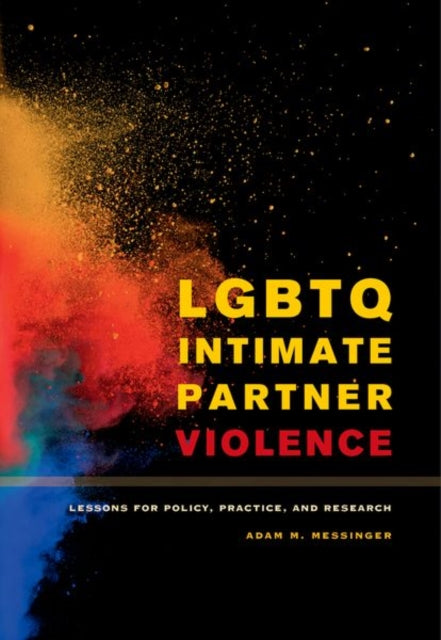 LGBTQ Intimate Partner Violence: Lessons for Policy, Practice, and Research