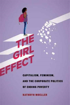 The Gender Effect: Capitalism, Feminism, and the Corporate Politics of Development