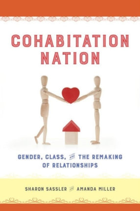 Cohabitation Nation: Gender, Class, and the Remaking of Relationships