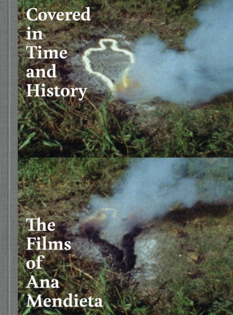 Covered in Time and History: The Films of Ana Mendieta