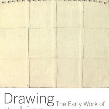 Drawing the Line: The Early Work of Agnes Martin