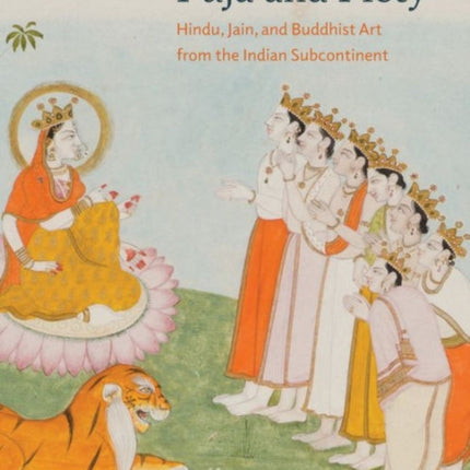 Puja and Piety: Hindu, Jain, and Buddhist Art from the Indian Subcontinent