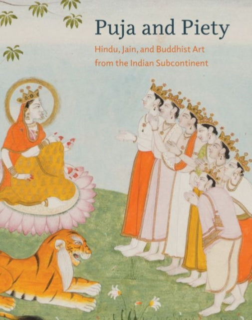 Puja and Piety: Hindu, Jain, and Buddhist Art from the Indian Subcontinent