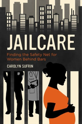 Jailcare: Finding the Safety Net for Women behind Bars