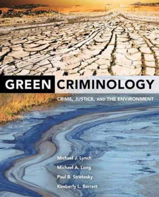 Green Criminology: Crime, Justice, and the Environment