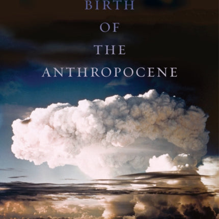 The Birth of the Anthropocene