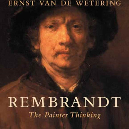 Rembrandt: The Painter Thinking