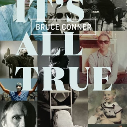 Bruce Conner: It's All True