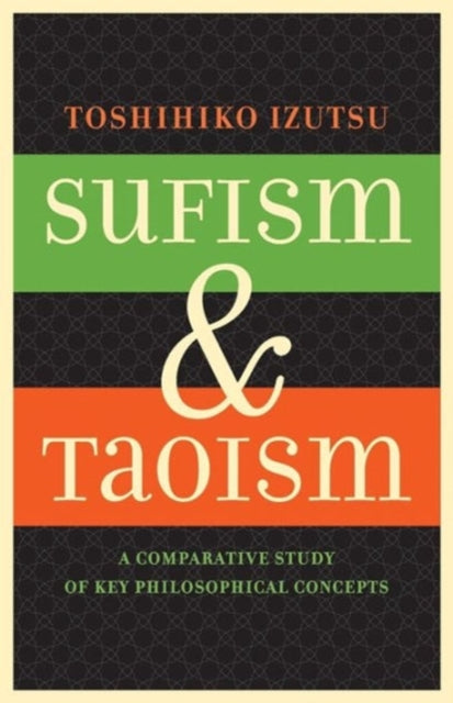 Sufism and Taoism: A Comparative Study of Key Philosophical Concepts