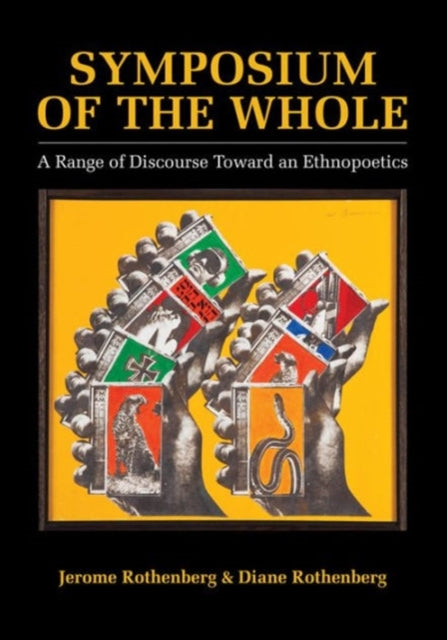 Symposium of the Whole: A Range of Discourse Toward an Ethnopoetics