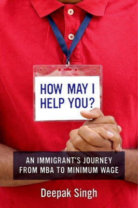 How May I Help You An Immigrants Journey from MBA to Minimum Wage