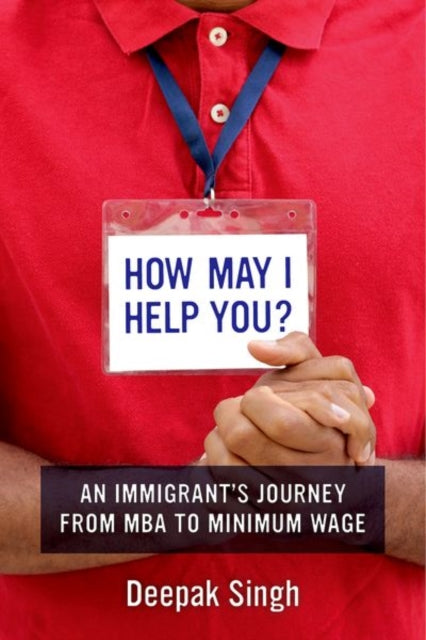 How May I Help You An Immigrants Journey from MBA to Minimum Wage