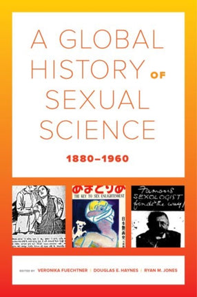 A Global History of Sexual Science, 1880–1960