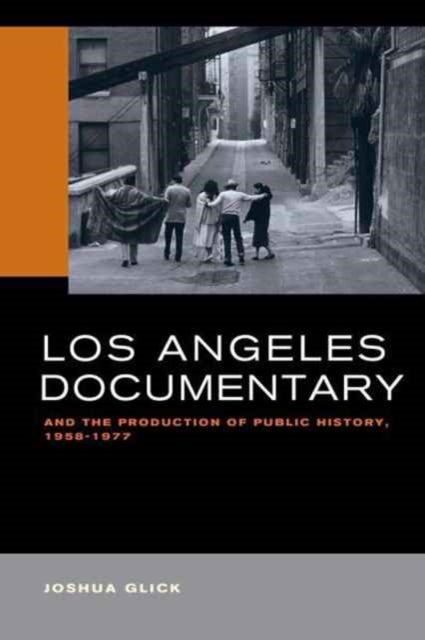 Los Angeles Documentary and the Production of