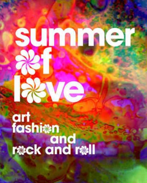 Summer of Love: Art, Fashion, and Rock and Roll