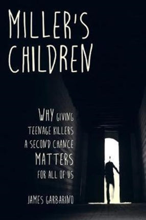 Millers Children Why Giving Teenage Killers a
